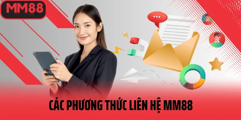 Tổng hợp các phương pháp liên hệ MM88 an toàn