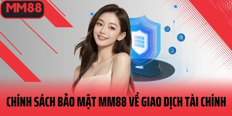Đôi nét về chính sách bảo mật MM88